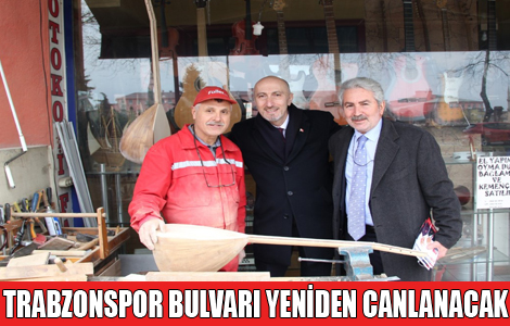 TRABZONSPOR BULVARI YENİDEN CANLANACAK