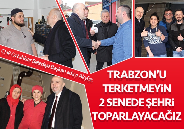 TRABZON'U TERK ETMEYN, 2 SENEDE BZ BU EHR TOPARLARIZ

