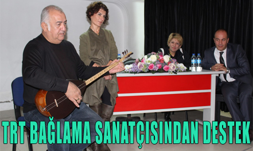 TRT BAĞLAMA SANATÇISINDAN DESTEK