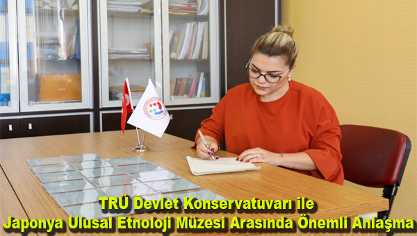 TR Devlet Konservatuvar ile Japonya Ulusal Etnoloji Mzesi Arasnda nemli Anlama

