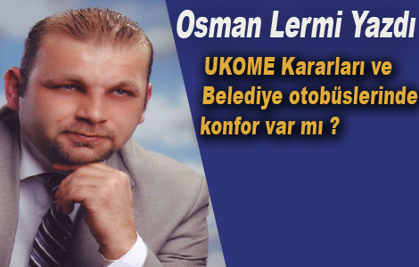 UKOME Kararları ve Belediye otobüslerinde konfor var mı ?