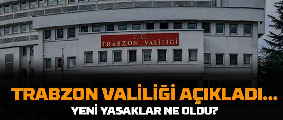 VALİLİK YENİ YASAKLARI AÇIKLADI