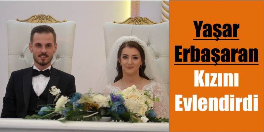 Yaar Erbaaran Kzn Evlendirdi