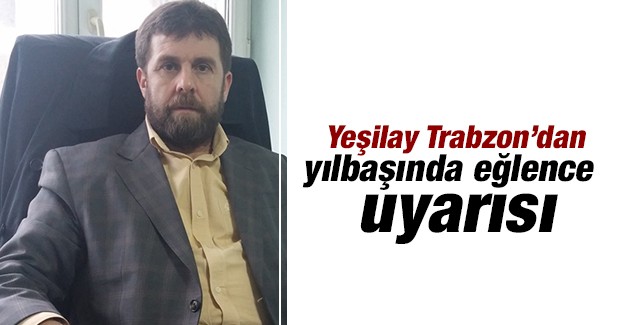 Yeilay Trabzon'dan ylba elence uyars 