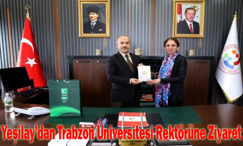 Yeilaydan Trabzon niversitesi Rektrne Ziyaret

