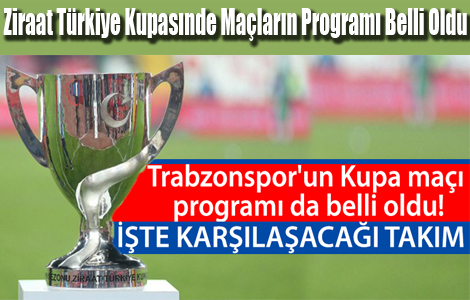Ziraat Türkiye Kupasınde Maçların Programı Belli Oldu